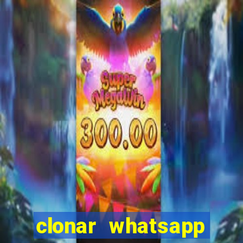 clonar whatsapp normal gratis